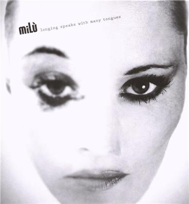 Milu - Longing Speaks With Many