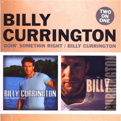 Billy Currington - Doin' Something Right/--- (2 CDs)