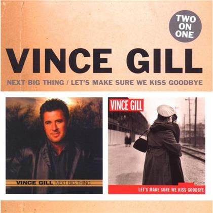 Vince Gill - Next Big Thing/Let's Make Sure We Kiss (2 CDs)
