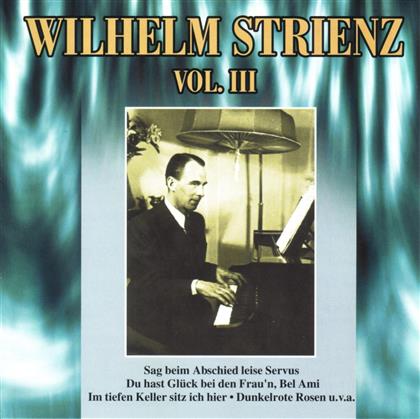 Wilhelm Strienz - Wilhelm Strienz Vol. III