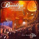 Brooklyn Tabernacle Choir - I'll Say Yes