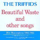 The Triffids - Beautiful Waste And Other Songs (Remastered)