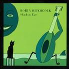 Robyn Hitchcock - Shadow Cat