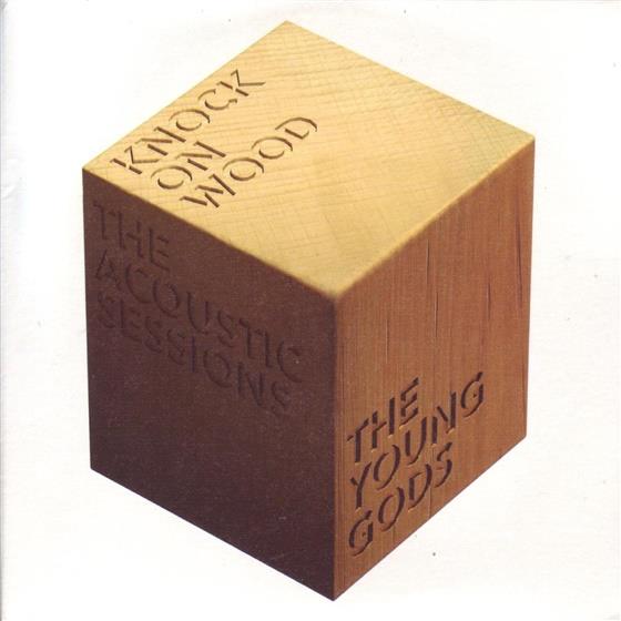 The Young Gods - Knock On Wood - Acoustic Sessions (CD + DVD)