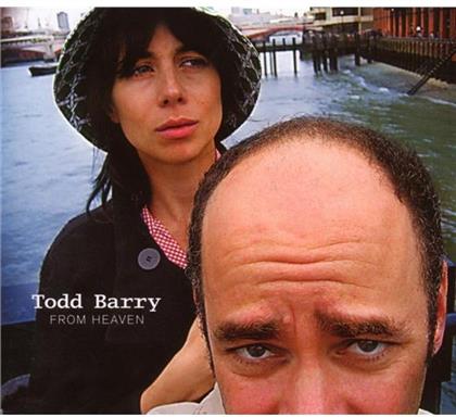 Todd Barry - From Heaven