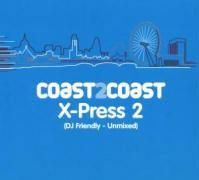 X-Press 2 - Coast 2 Coast - Unmixed