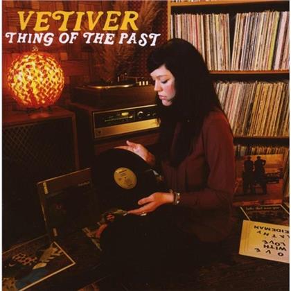 Vetiver - A Thing Of The Past