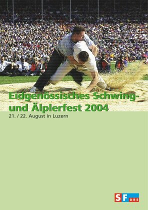 Eidgenössisches Schwing- und Älplerfest 2004