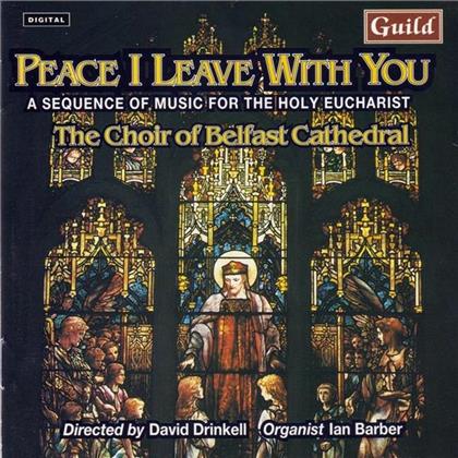 Choir Of Belfast Cathedral & Bainton/Byrd/Darke/Gregory/How - Peace I Leave With You