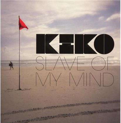 Kiko - Slave Of My Mind