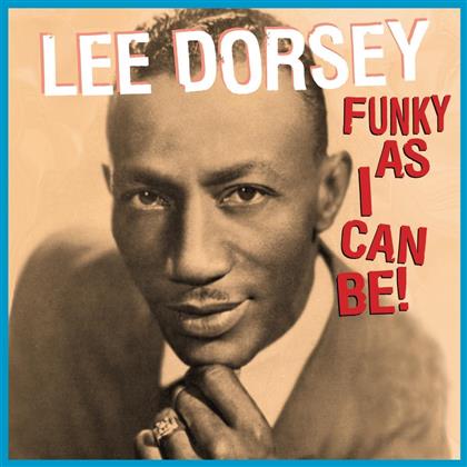 Lee Dorsey - Funky As I Can Be