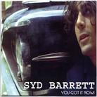 Syd Barrett - You Got It Now