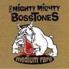 The Mighty Mighty Bosstones - Medium Rare