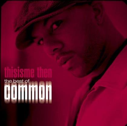 Common - This Is Me Then - Best Of