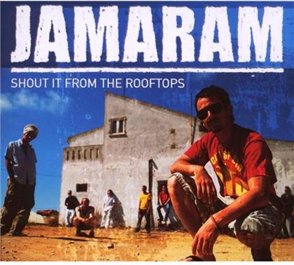Jamaram - Shout It From The Rooftop