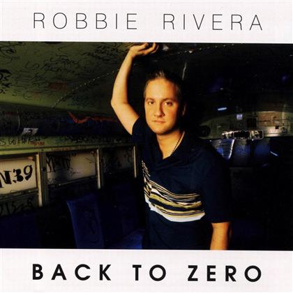Robbie Rivera - Back To Zero (2 CD)