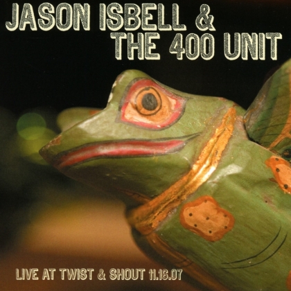 Jason Isbell - Live At Twist & Shout