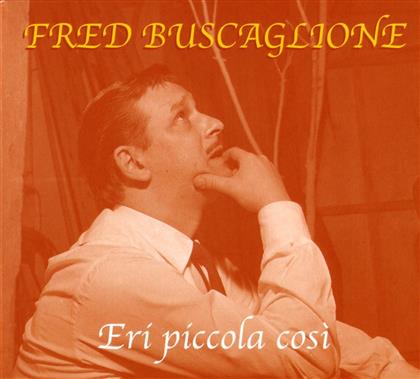 Fred Buscaglione - Eri Piccola Cosi'