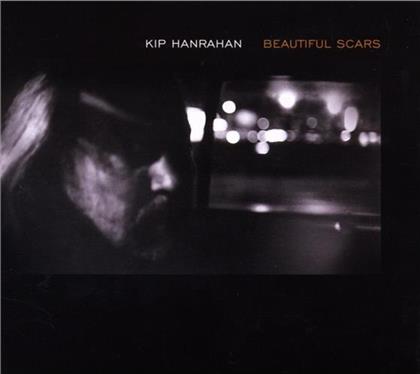 Kip Hanrahan - Beautiful Scars