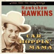 Hawkshaw Hawkins - Car Hoppin' Mama