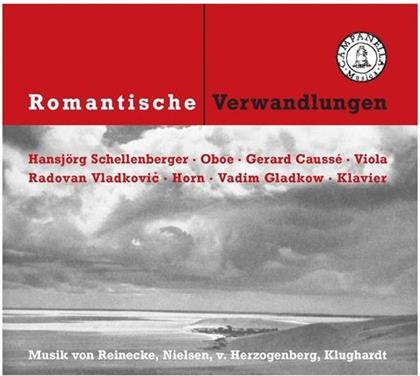 Schellenberger/Gladkov/Causse & Klughart/Reinecke/Nielsen/Herz - Romantische Verwandlungen