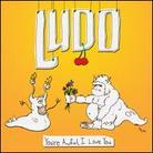 Ludo - You're Awful I Love You