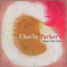 Charlie Parker - Now's The Time Selected By F. Dreyfus