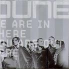 Dune (Pop) - We Are In There You Are Out Here