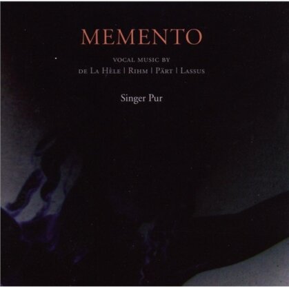 Singer Pur & Rihm/Pärt/Lasso - Memento