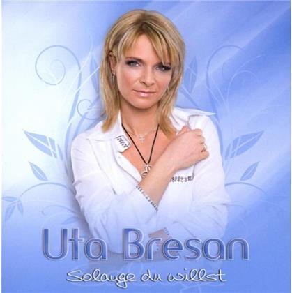 Uta Bresan - Solange Du Willst