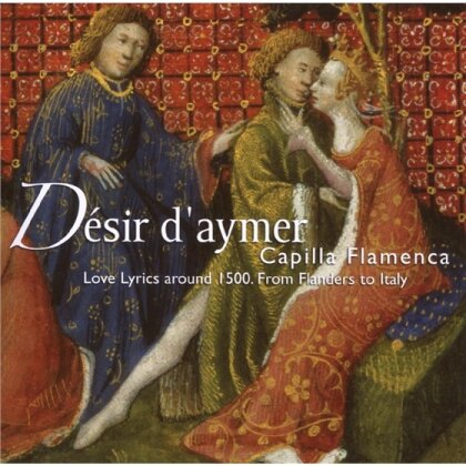 Snellin Dirk/Capilla Flamenca & Diverse Mittelalter - Desir D'aymer