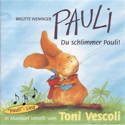 Toni Vescoli - Pauli Du Schlimmer Pauli! - Hörbuch