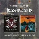 Biohazard - Kill Or Be Killed / Means To An End