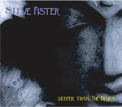 Steve Fister - Deeper Than The Blues