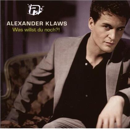 Alexander Klaws - Was Willst Du Noch