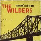 Wilders - Someone's Got To Pay