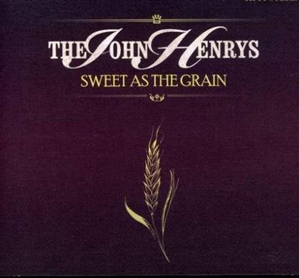 The John Henrys - Sweet As The Grain
