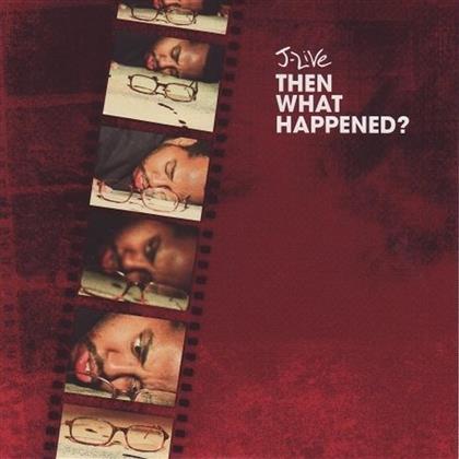 J-Live - Then What Happened