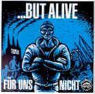 But Alive - Für Uns Nicht