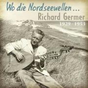 Richard Germer - Wo Die Nordseewellen