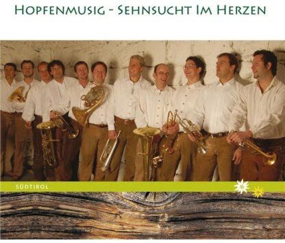 Die Hopfenmusig - Sehnsucht Im Herzen