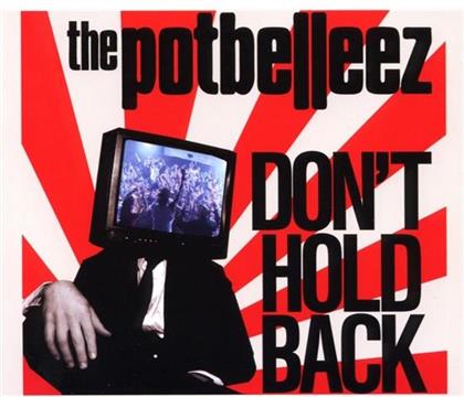 Potbelleez - Don't Hold Back