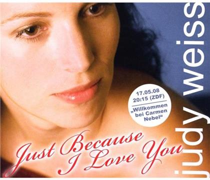 Judy Weiss - Just Because I Love You