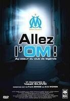 Allez l'OM - Au coeur du club de légende