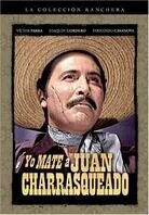 Yo maté a Juan Charrasqueado