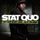 Stat Quo - Hip Hop Is My Life Is It Yours