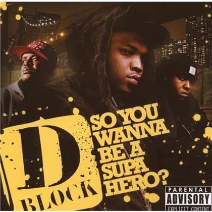 D-Block (Styles P, Jadakiss, Sheek) - So You Wanna Be A Super Hero