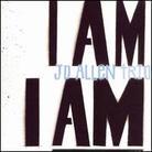 J.D. Allen - I Am I Am
