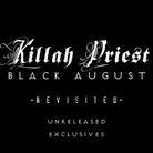 Killah Priest (Wu-Tang) - Black August Revisited
