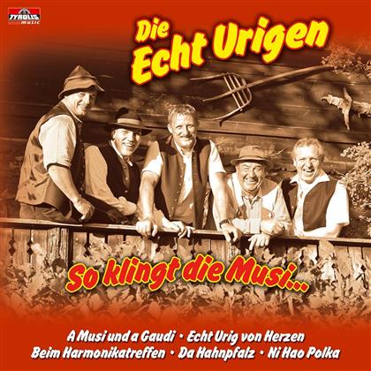 Die Echt Urigen - So Klingt Die Musi